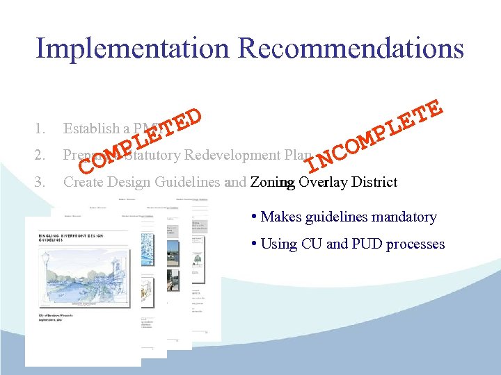 Implementation Recommendations ET L ED 1. Establish a PMT 2. Prepare a Statutory Redevelopment