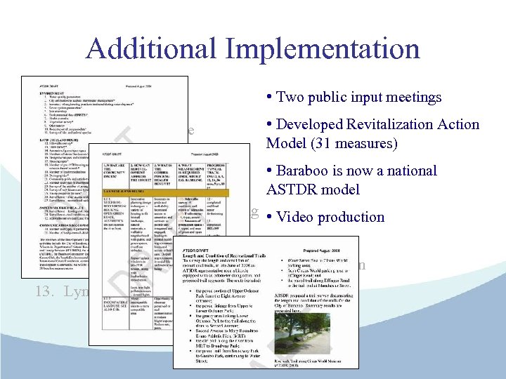 Additional Implementation • Two public input meetings 7. Alliant Site Purchase 8. Environmental Assessment