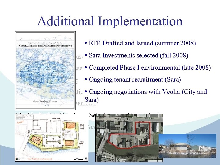 Additional Implementation • RFP Drafted and Issued (summer 2008) 7. Alliant Site Purchase •