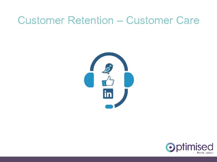 Customer Retention – Customer Care 