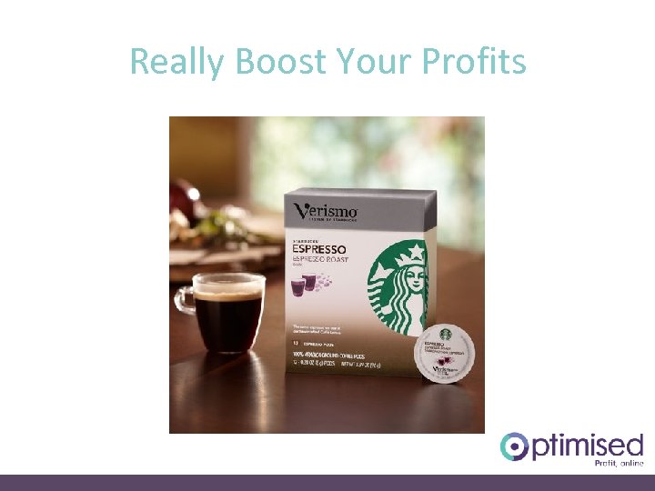 Really Boost Your Profits 