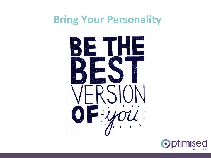 Bring Your Personality 