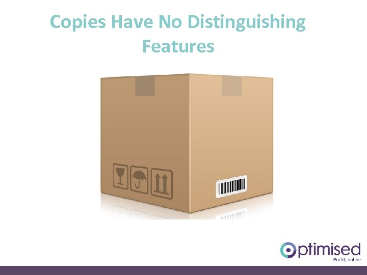 Copies Have No Distinguishing Features 