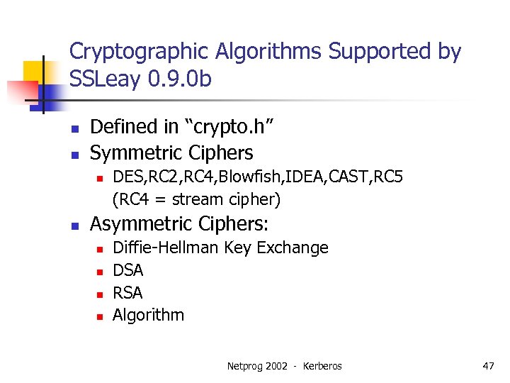 Cryptographic Algorithms Supported by SSLeay 0. 9. 0 b n n Defined in “crypto.