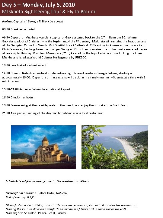 Day 5 – Monday, July 5, 2010 Mtskheta Sightseeing Tour & Fly to Batumi