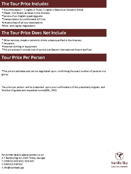 The Tour Price Includes * Accommodation – 3 nights in Tbilisi, 3 nights in