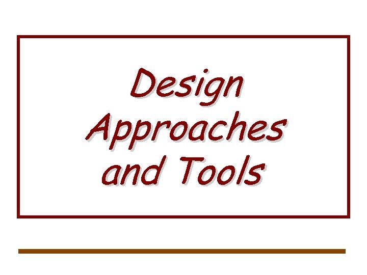 Design Approaches and Tools 