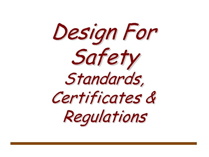 Design For Safety Standards, Certificates & Regulations 