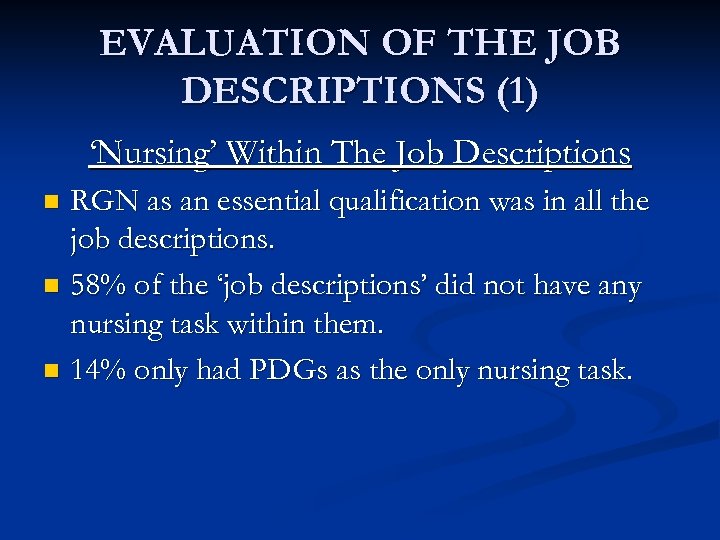 EVALUATION OF THE JOB DESCRIPTIONS (1) ‘Nursing’ Within The Job Descriptions RGN as an