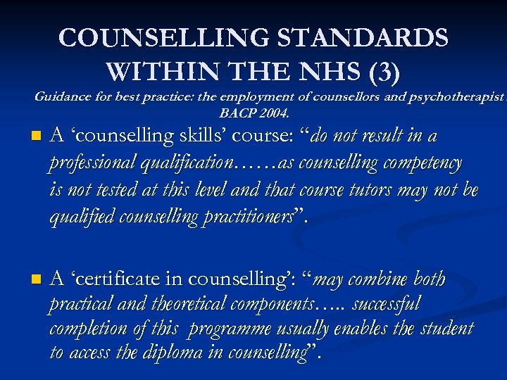 COUNSELLING STANDARDS WITHIN THE NHS (3) Guidance for best practice: the employment of counsellors