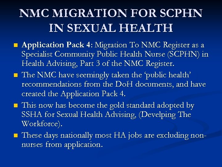 NMC MIGRATION FOR SCPHN IN SEXUAL HEALTH n n Application Pack 4: Migration To