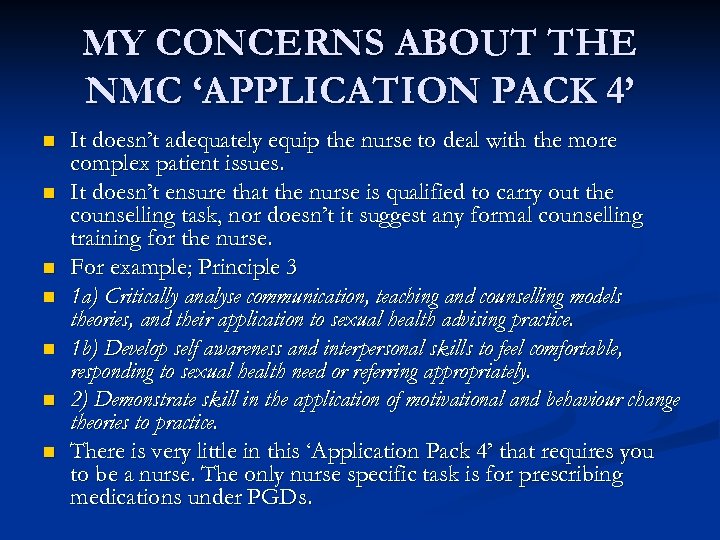 MY CONCERNS ABOUT THE NMC ‘APPLICATION PACK 4’ n n n n It doesn’t