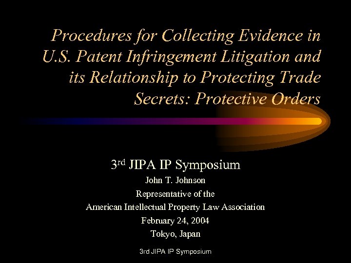 Procedures for Collecting Evidence in U. S. Patent Infringement Litigation and its Relationship to