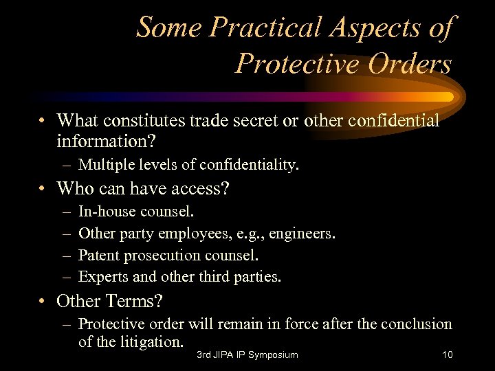 Some Practical Aspects of Protective Orders • What constitutes trade secret or other confidential