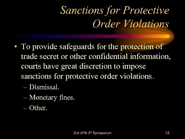 Sanctions for Protective Order Violations • To provide safeguards for the protection of trade