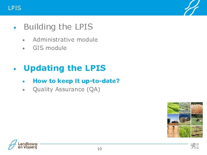 LPIS • Building the LPIS • • • Administrative module GIS module Updating the