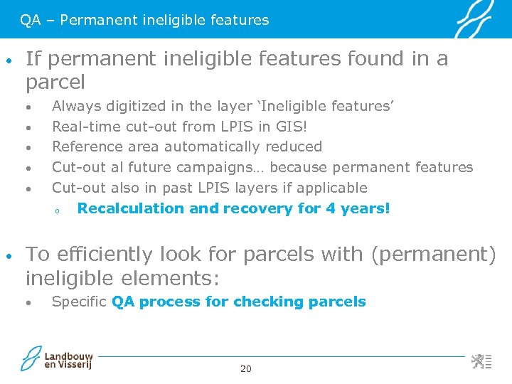 QA – Permanent ineligible features • If permanent ineligible features found in a parcel