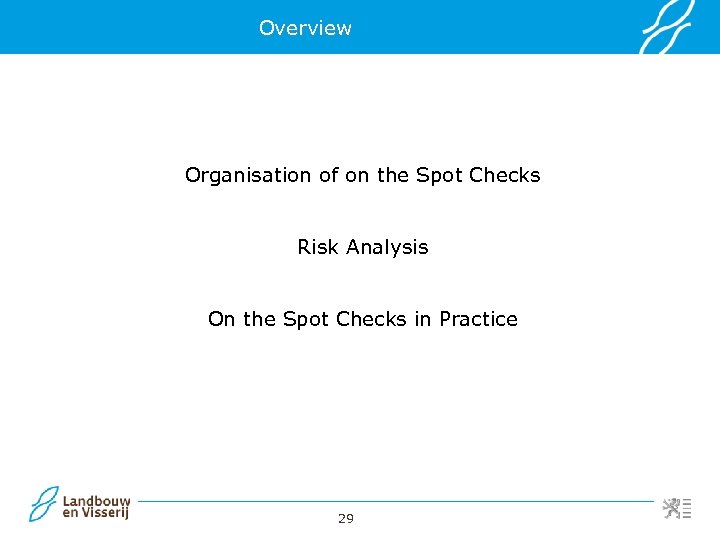 Overview Organisation of on the Spot Checks Risk Analysis On the Spot Checks in