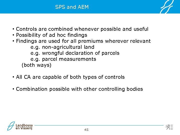 SPS and AEM • Controls are combined whenever possible and useful • Possibility of