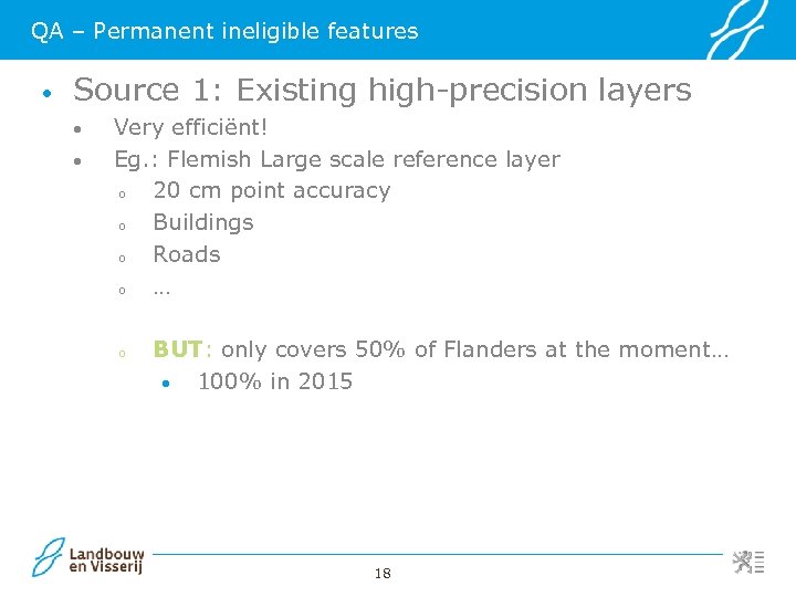 QA – Permanent ineligible features • Source 1: Existing high-precision layers • • Very