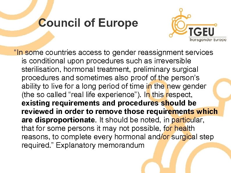Council of Europe “In some countries access to gender reassignment services is conditional upon