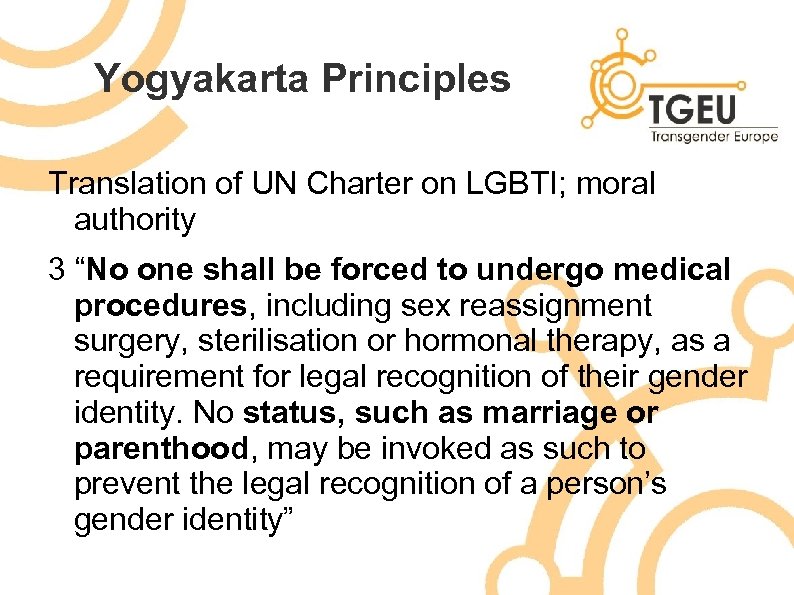 Yogyakarta Principles Translation of UN Charter on LGBTI; moral authority 3 “No one shall