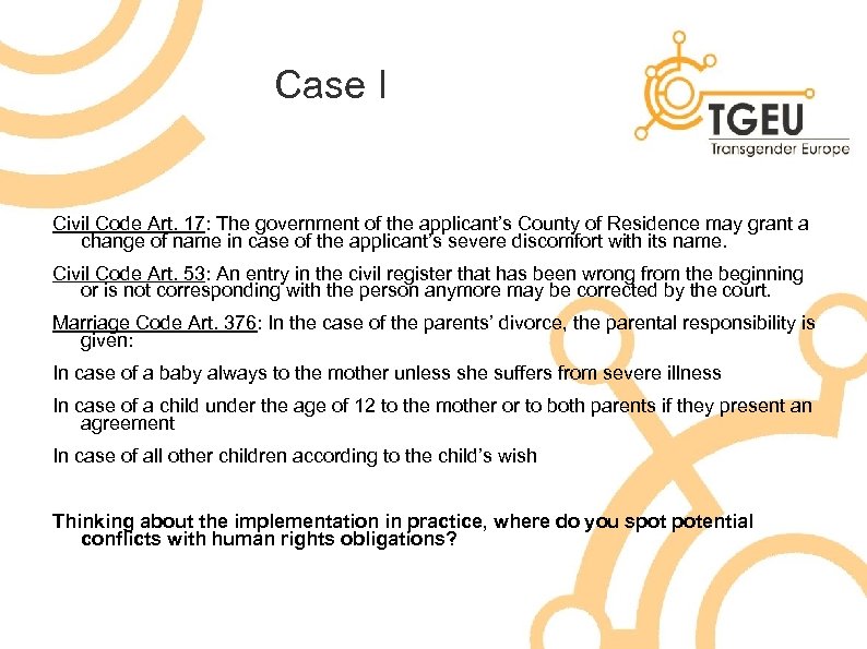 Case I Civil Code Art. 17: The government of the applicant’s County of Residence