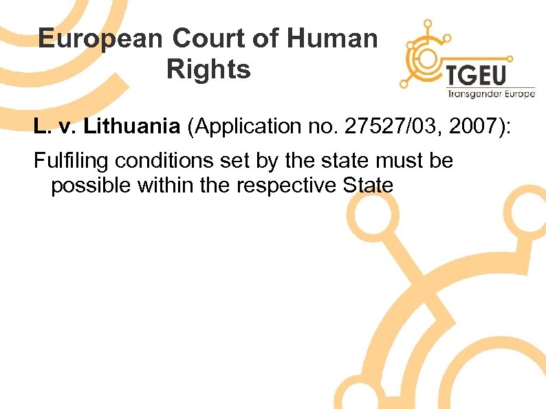 European Court of Human Rights L. v. Lithuania (Application no. 27527/03, 2007): Fulfiling conditions