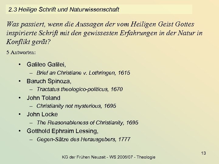 2. 3 Heilige Schrift und Naturwissenschaft Was passiert, wenn die Aussagen der vom Heiligen