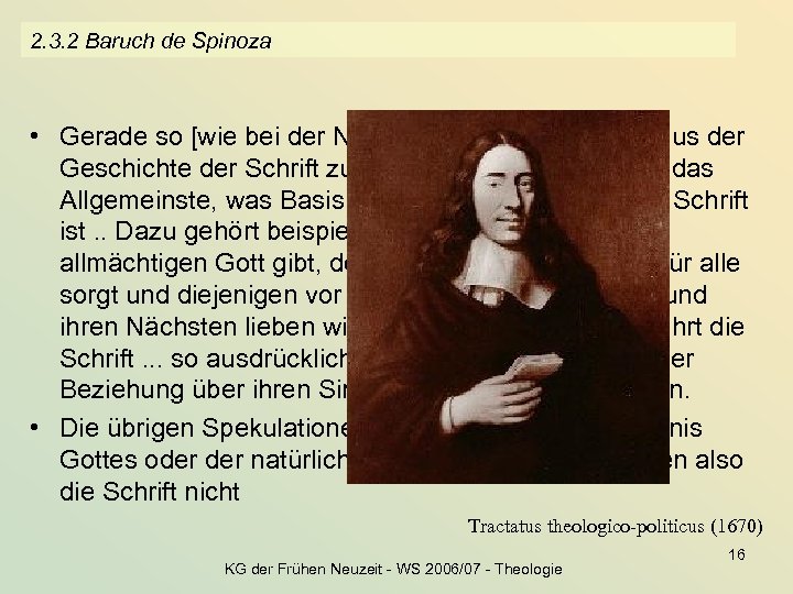 2. 3. 2 Baruch de Spinoza • Gerade so [wie bei der Naturerklärung] muss