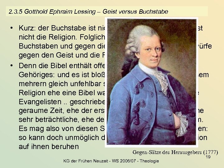 2. 3. 5 Gotthold Ephraim Lessing – Geist versus Buchstabe • Kurz: der Buchstabe