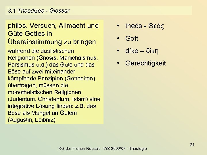 3. 1 Theodizee - Glossar philos. Versuch, Allmacht und Güte Gottes in Übereinstimmung zu