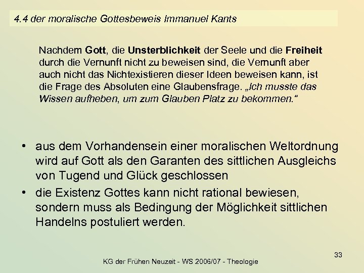 4. 4 der moralische Gottesbeweis Immanuel Kants Nachdem Gott, die Unsterblichkeit der Seele und