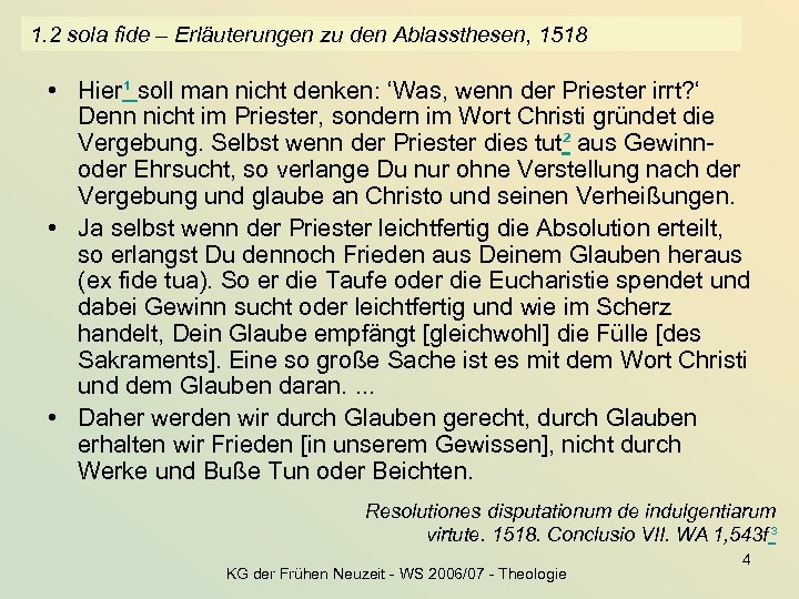 1. 2 sola fide – Erläuterungen zu den Ablassthesen, 1518 • Hier¹ soll man