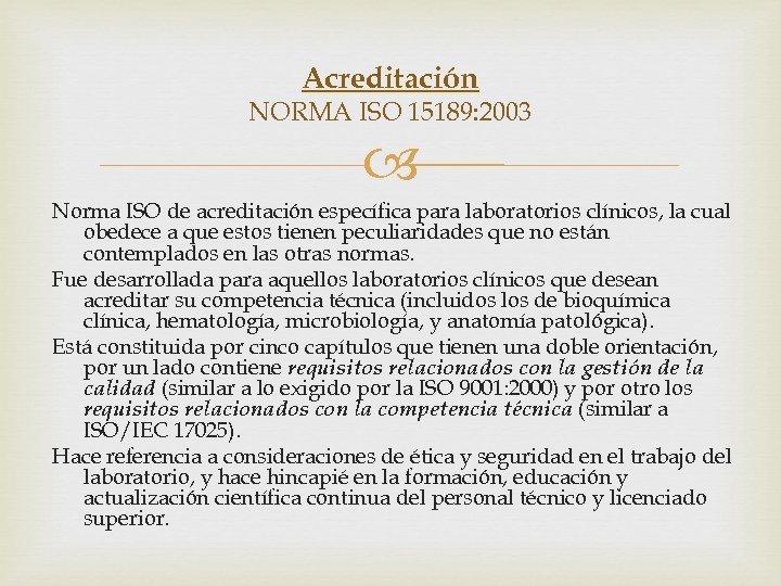 Acreditación NORMA ISO 15189: 2003 Norma ISO de acreditación específica para laboratorios clínicos, la