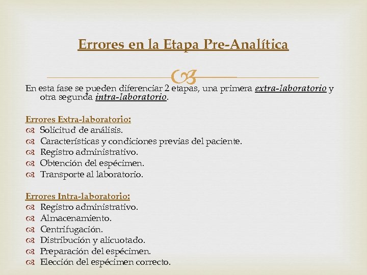 Errores en la Etapa Pre-Analítica En esta fase se pueden diferenciar 2 etapas, una