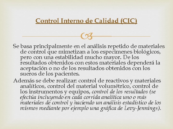 Control Interno de Calidad (CIC) Se basa principalmente en el análisis repetido de materiales