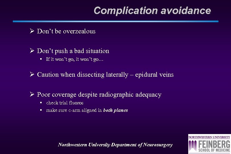 Complication avoidance Ø Don’t be overzealous Ø Don’t push a bad situation § If