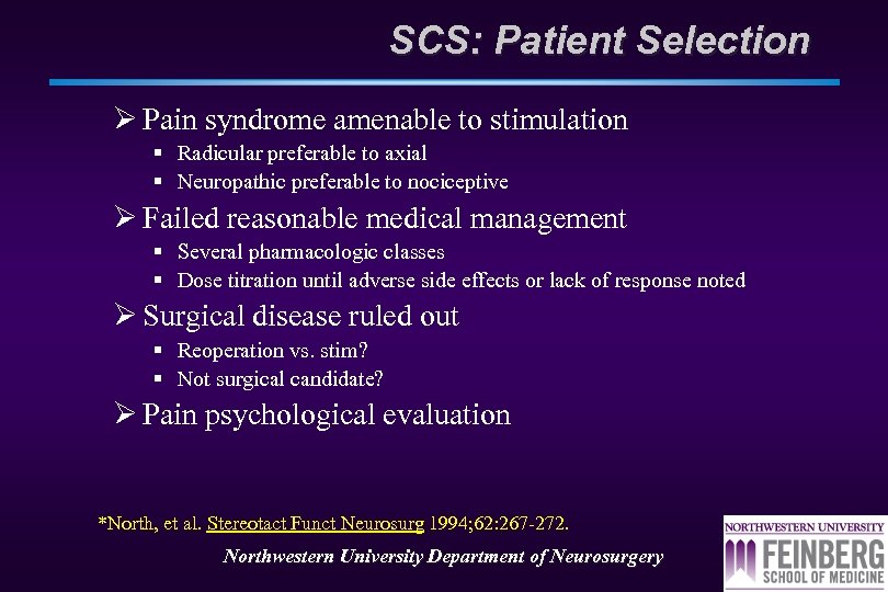 SCS: Patient Selection Ø Pain syndrome amenable to stimulation § Radicular preferable to axial