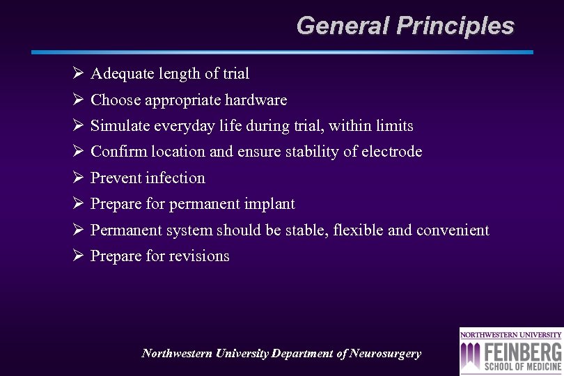 General Principles Ø Adequate length of trial Ø Choose appropriate hardware Ø Simulate everyday