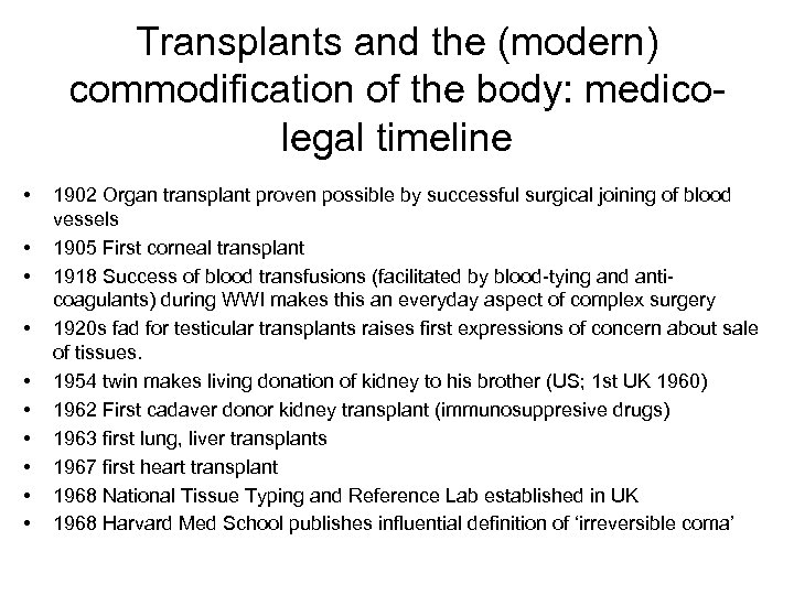 Transplants and the (modern) commodification of the body: medicolegal timeline • • • 1902