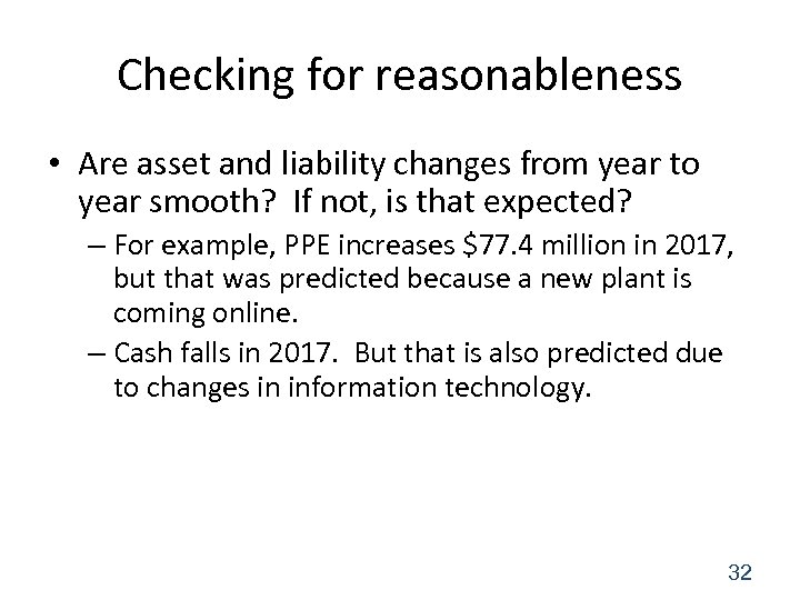 Checking for reasonableness • Are asset and liability changes from year to year smooth?