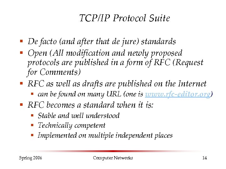 TCP/IP Protocol Suite § De facto (and after that de jure) standards § Open