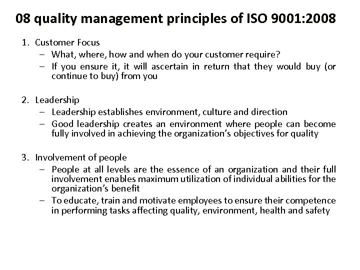 08 quality management principles of ISO 9001: 2008 1. Customer Focus – What, where,