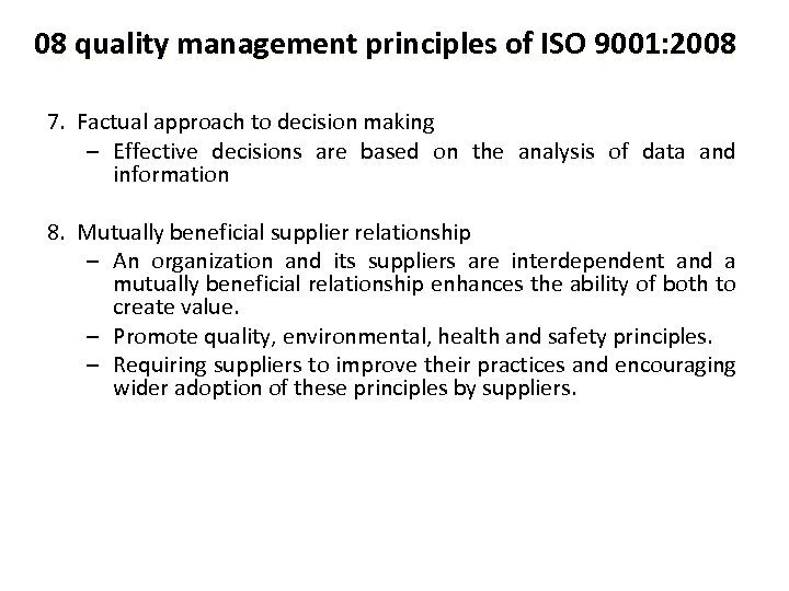 08 quality management principles of ISO 9001: 2008 7. Factual approach to decision making