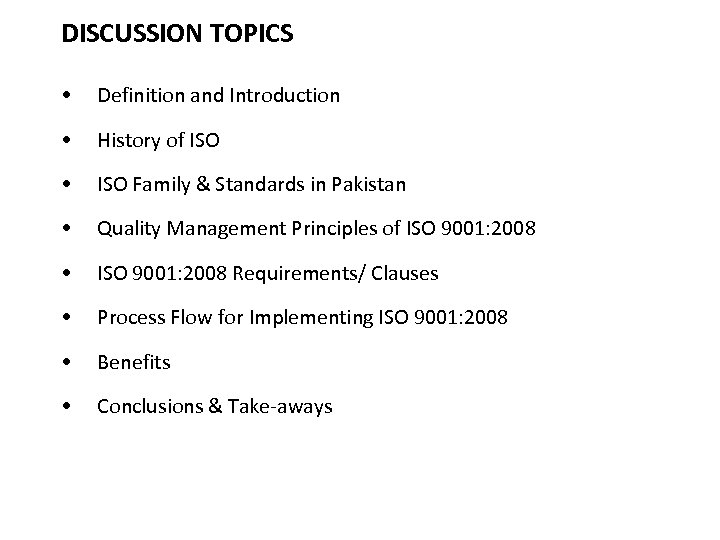 DISCUSSION TOPICS • Definition and Introduction • History of ISO • ISO Family &