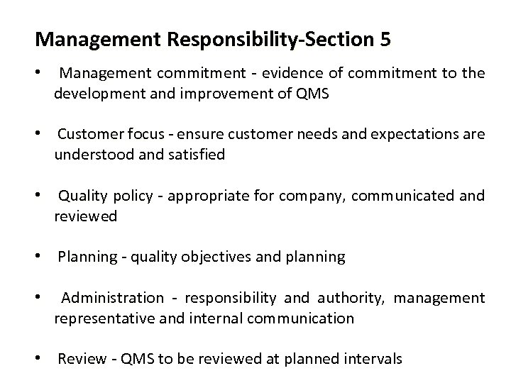 Management Responsibility-Section 5 • Management commitment - evidence of commitment to the development and