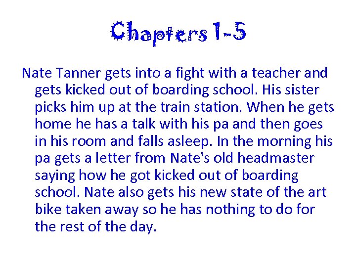 Chapters 1 -5 Nate Tanner gets into a fight with a teacher and gets