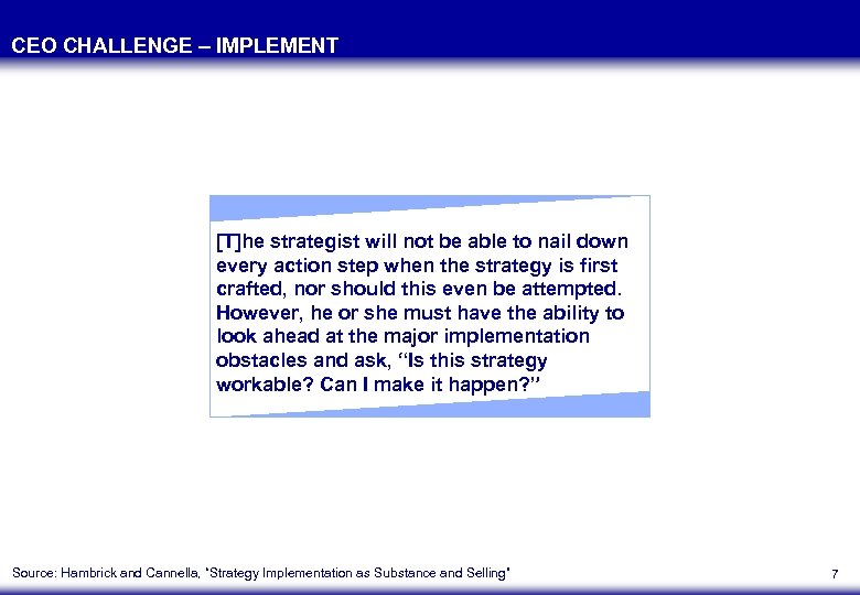 CEO CHALLENGE – IMPLEMENT [T]he strategist will not be able to nail down every