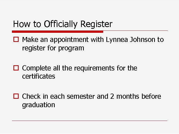 How to Officially Register o Make an appointment with Lynnea Johnson to register for
